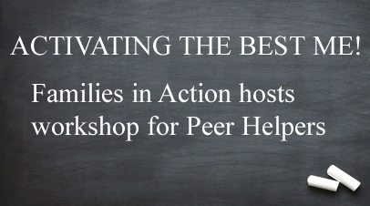 Families in Action hosts workshop for Peer Helpers